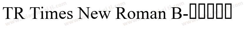 TR Times New Roman B字体转换